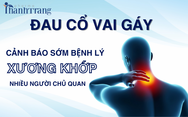 Đau cổ vai gáy: Cảnh báo sớm bệnh lý xương khớp nhiều người chủ quan